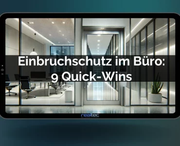 Einbruchschutz im Büro 9 Quick-Wins