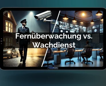Fernüberwachung vs. Wachdienst