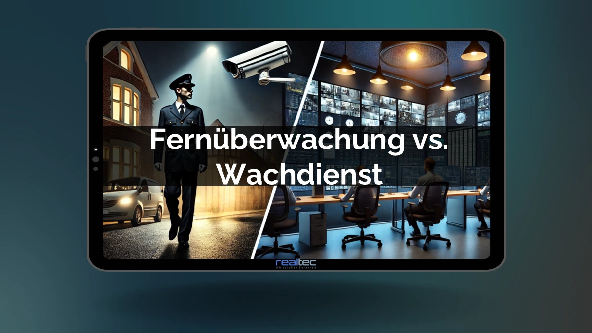 Fernüberwachung vs. Wachdienst